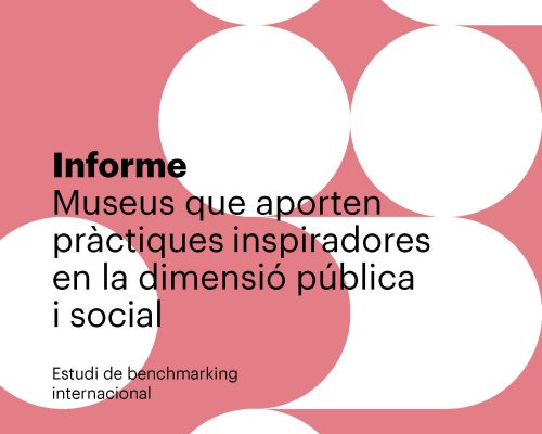 Secció 2+3+1 Publicació 2 Projecte 3 IC28_Museus benchmarking internacional